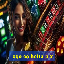 jogo colheita pix